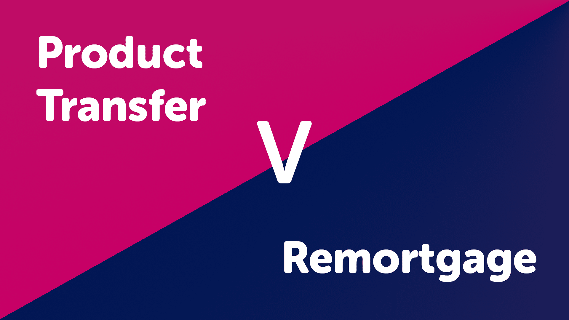 Product Transfer vs Remortgage Scunthorpe