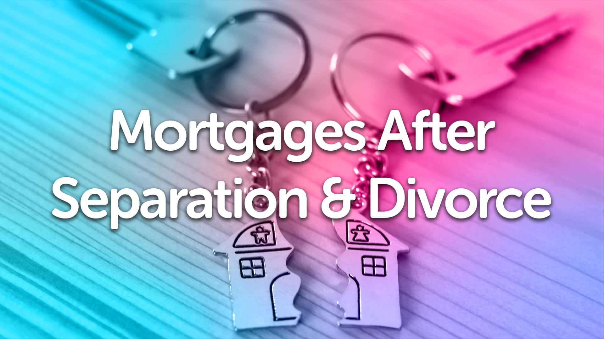 Divorce & Separation Mortgage Advice in Scunthorpe